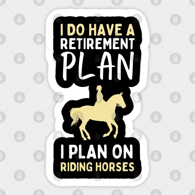 I Have A Retirement Plan Sticker by Hoatzon